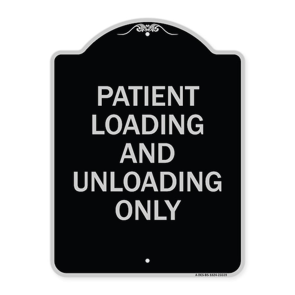 Patient Loading and Unloading Only Heavy-Gauge Aluminum Architectural Sign, 24" x 18", BS-1824-23339